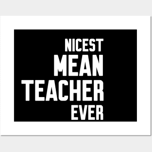 Nicest mean Teacher ever Posters and Art